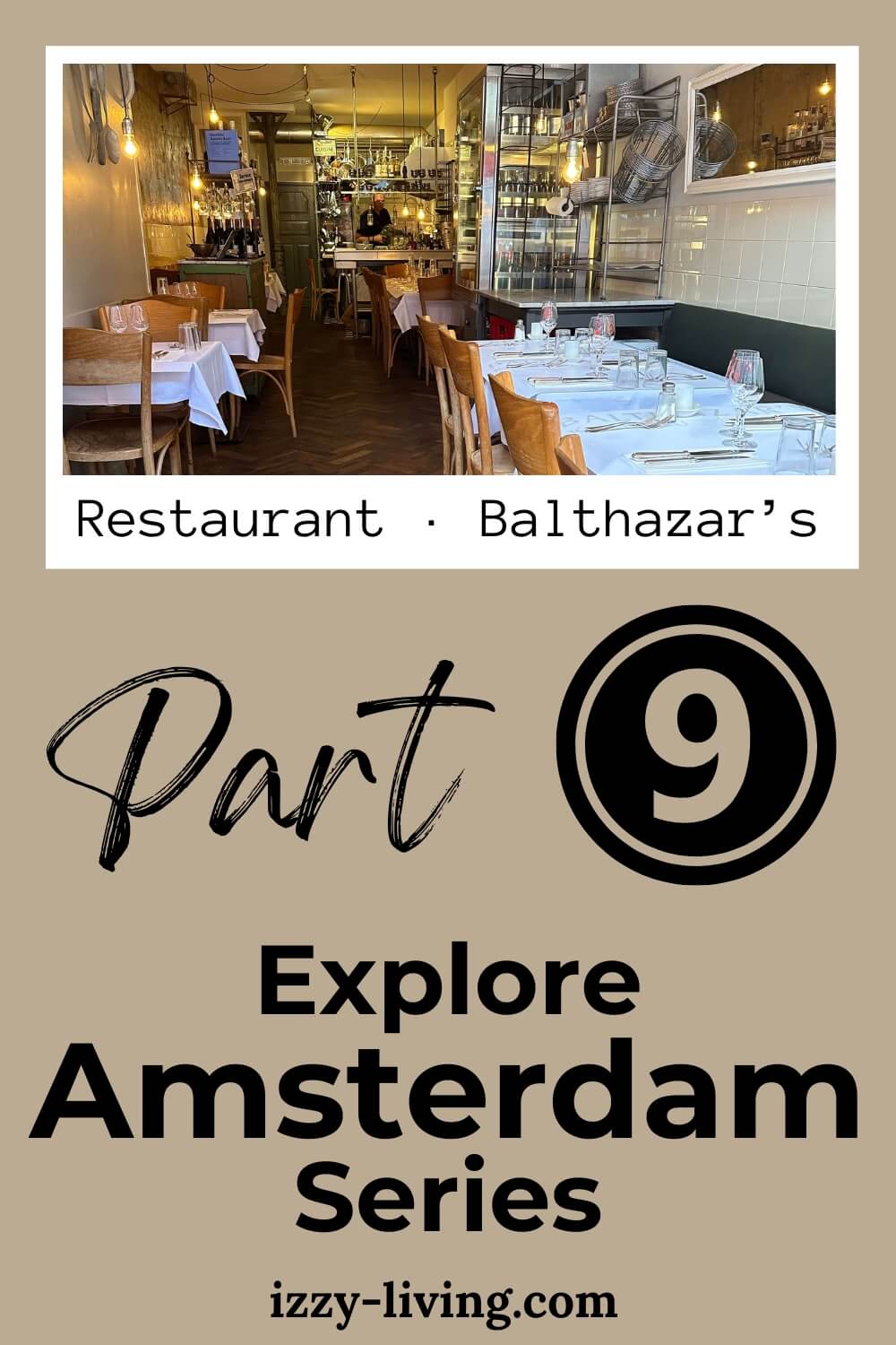 Explore Amsterdam Series · Part 9 of 9 · Balthazar’s Keuken · Restaurant