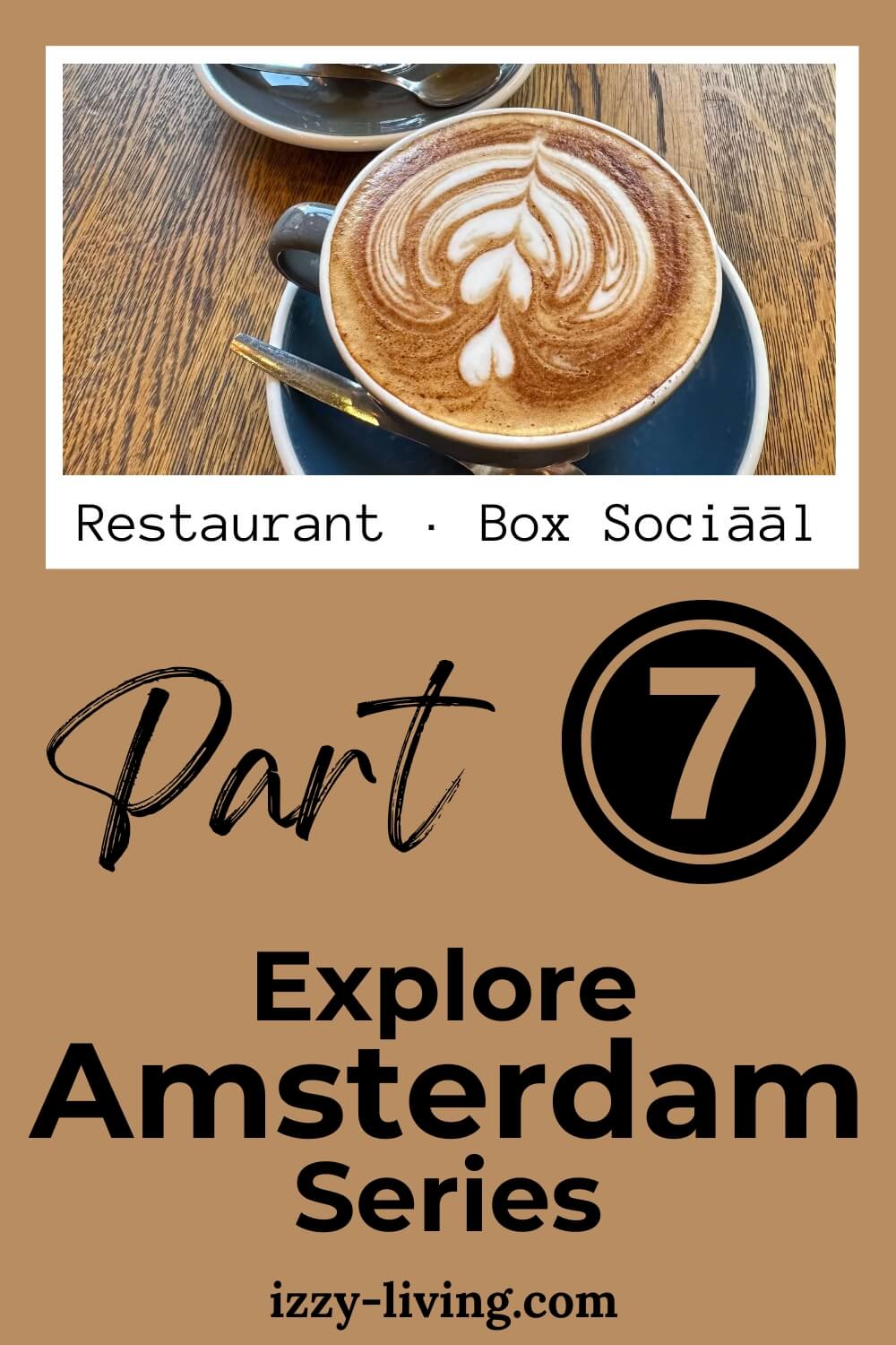 Explore Amsterdam Series · Part 7 of 9 · Box Sociāāl · Restaurant