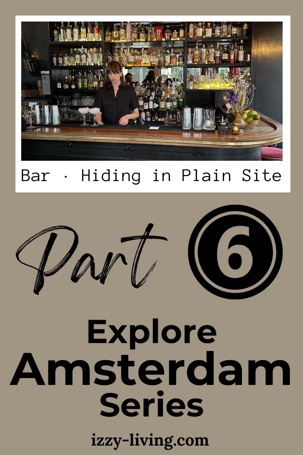 Explore Amsterdam Series · Part 6 of 9 · Hiding in Plain Sight · Bar