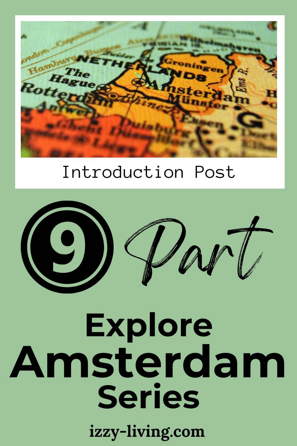 Explore Amsterdam: 9 Part Series