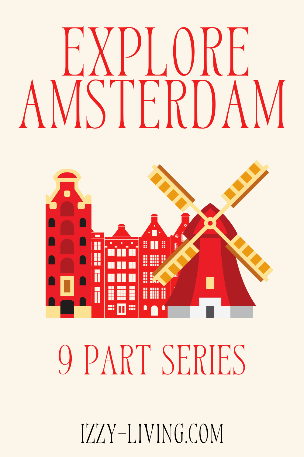 Explore Amsterdam: 9 Part Series