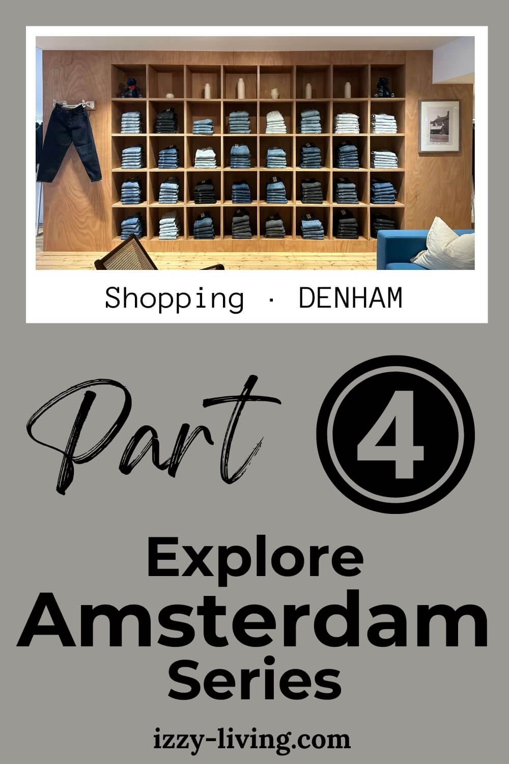 Explore Amsterdam Series · Part 4 of 9 · DENHAM · Shopping