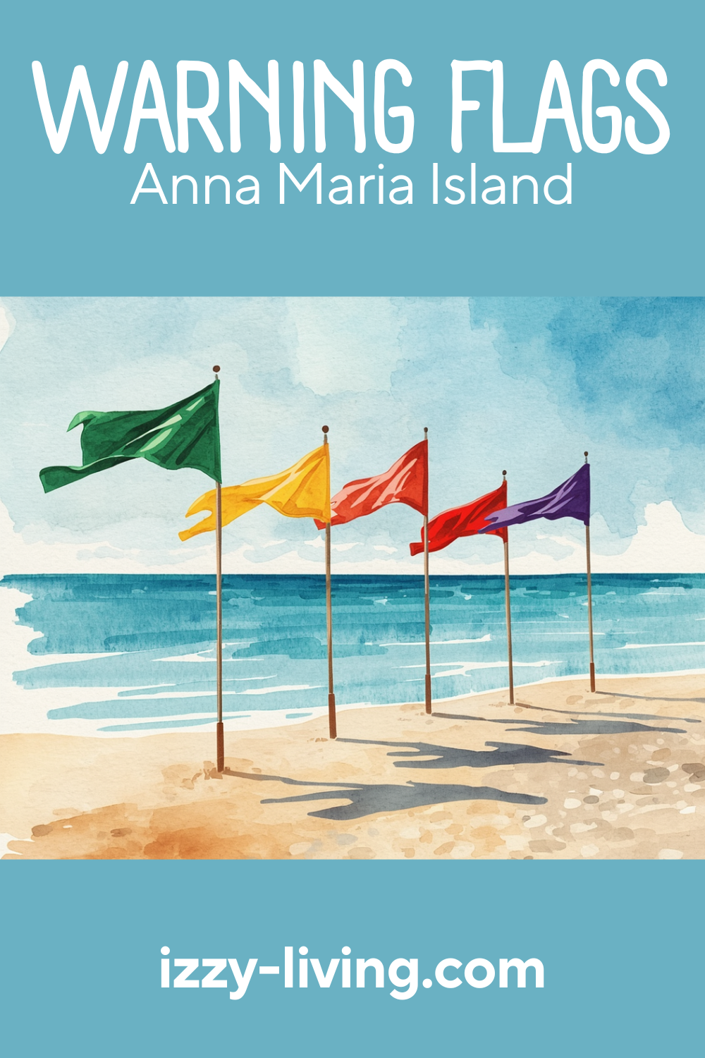 The Complete Guide to Beach Warning Flags on Anna Maria Island