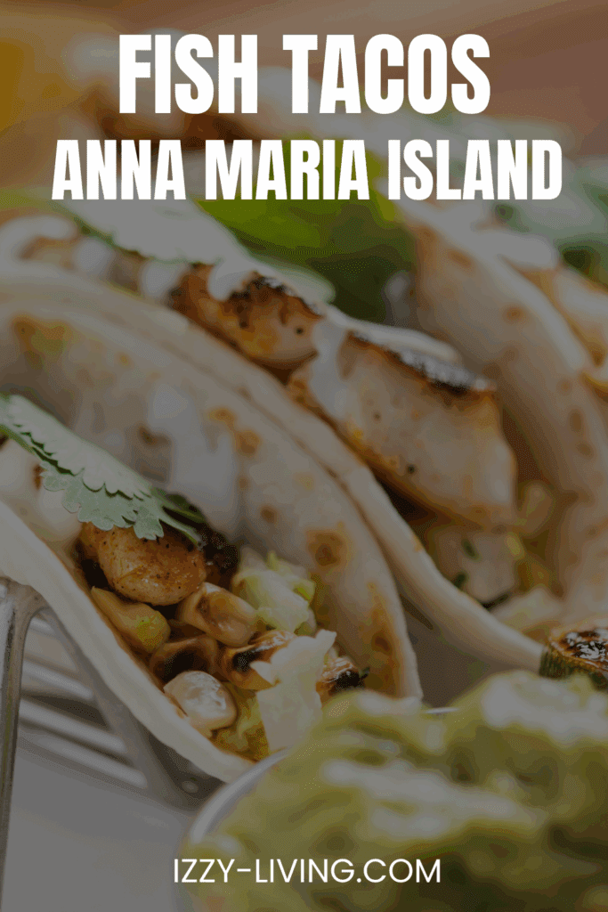 Anna Maria Island - Fish Tacos