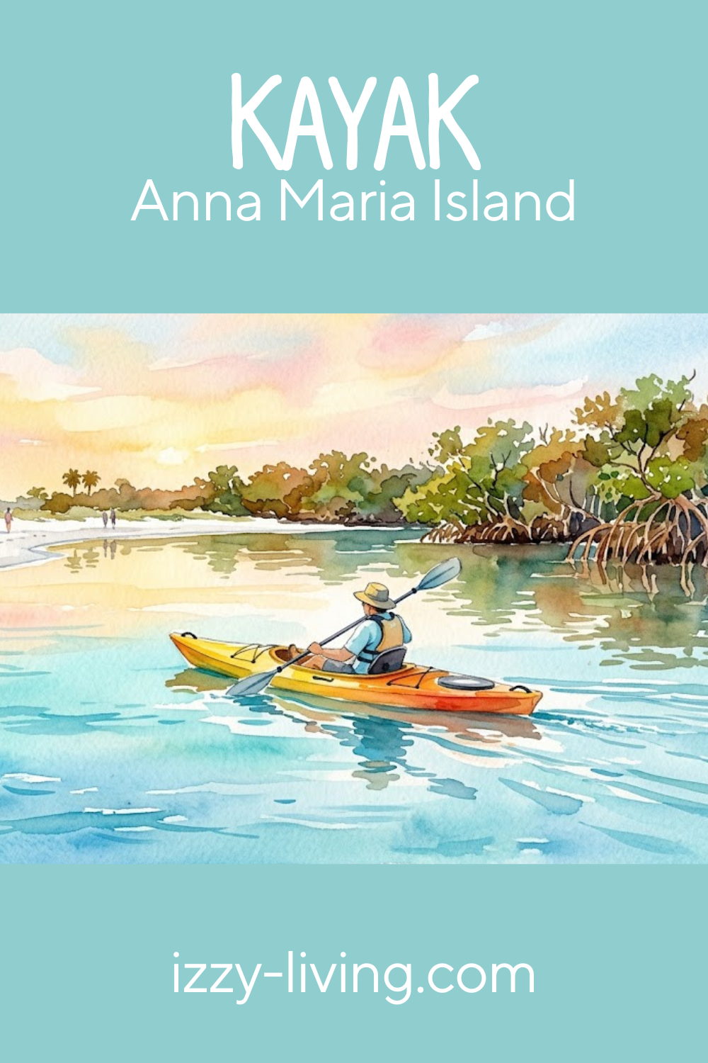 Ultimate Guide to Kayaking on Anna Maria Island