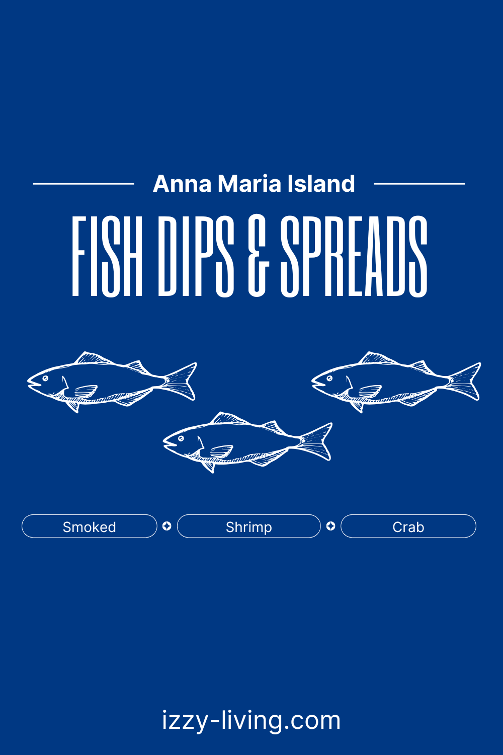 Ultimate Guide to Fish Dip on Anna Maria Island