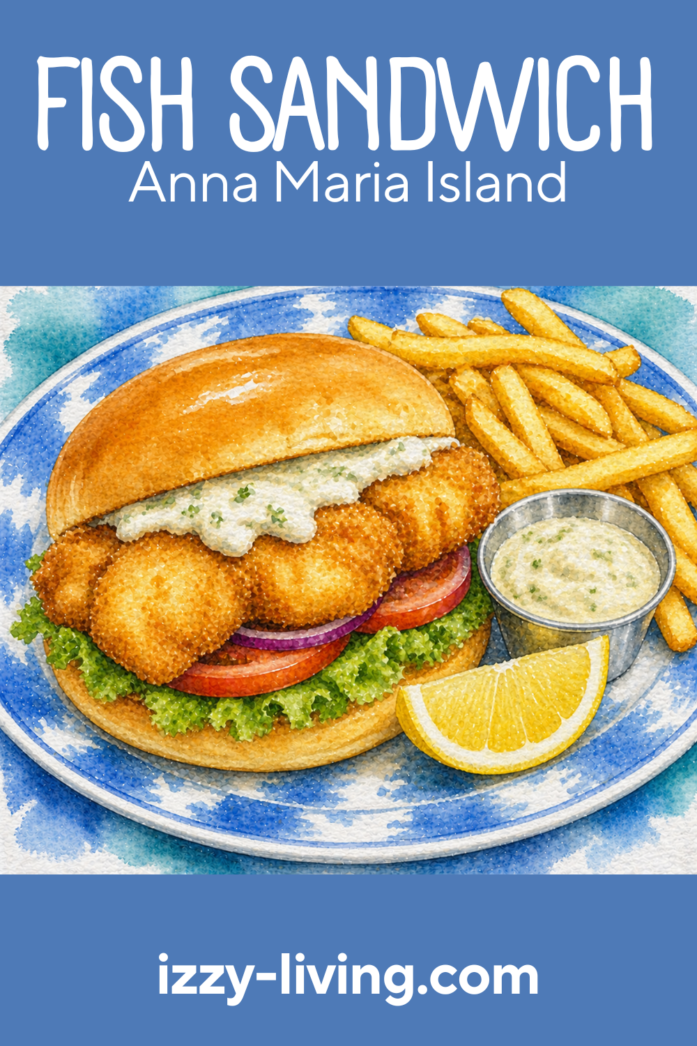Ultimate Guide to a Fish Sandwich on Anna Maria Island