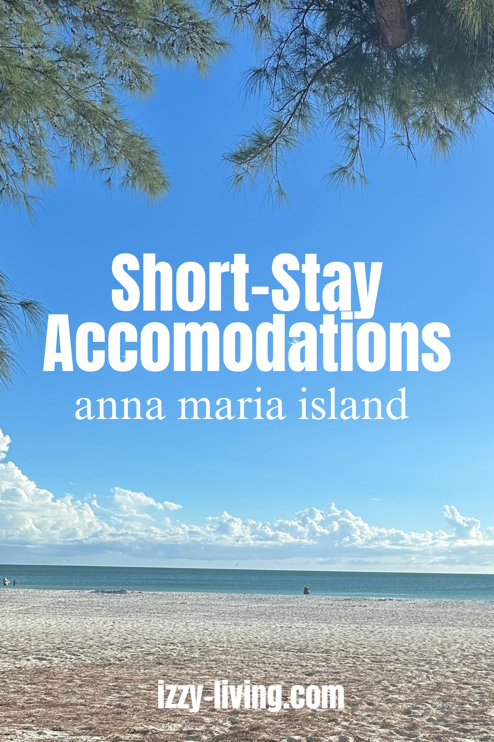 Exploring the Best Short-Stay Accommodations on Anna Maria Island