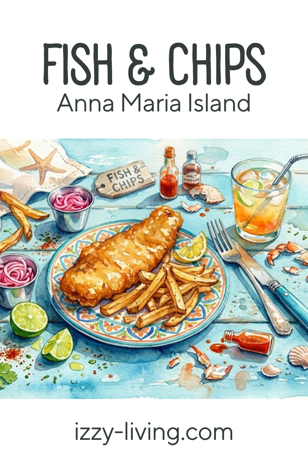 Ultimate Guide to Fish and Chips on Anna Maria Island