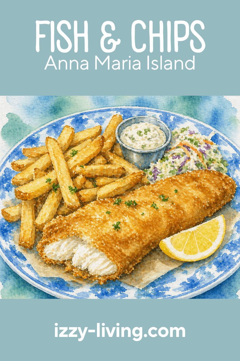 Ultimate Guide to Fish and Chips on Anna Maria Island