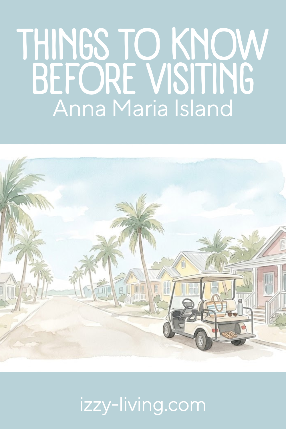 Things to Know Before Visiting Anna Maria Island: My Insider Guide